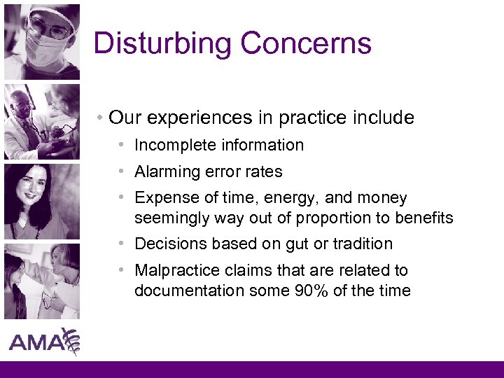 Disturbing Concerns • Our experiences in practice include • Incomplete information • Alarming error