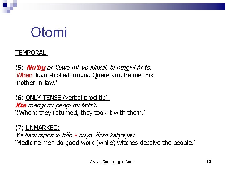 Otomi TEMPORAL: (5) Nu'bu ar Xuwa mi 'yo Maxei, bi nthewi ár to. ‘When