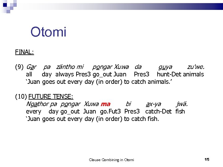 Otomi FINAL: (9) Gar pa zäntho mi pongar Xuwa da guya zu'we. all day