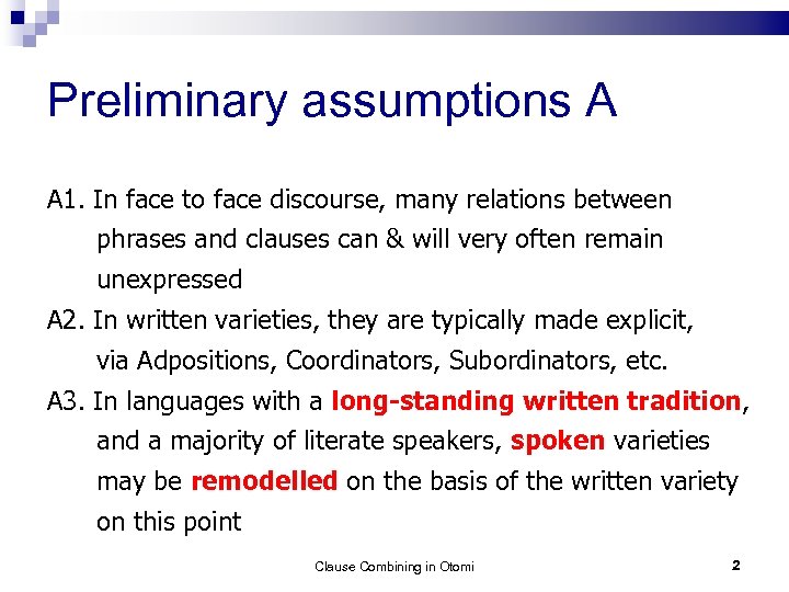 Preliminary assumptions A A 1. In face to face discourse, many relations between phrases