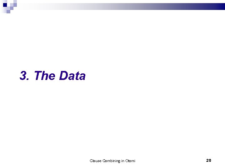 3. The Data Clause Combining in Otomi 20 