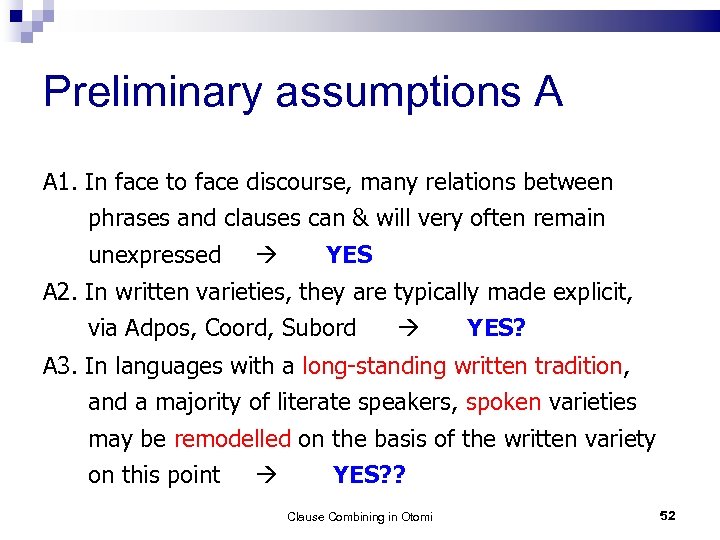 Preliminary assumptions A A 1. In face to face discourse, many relations between phrases