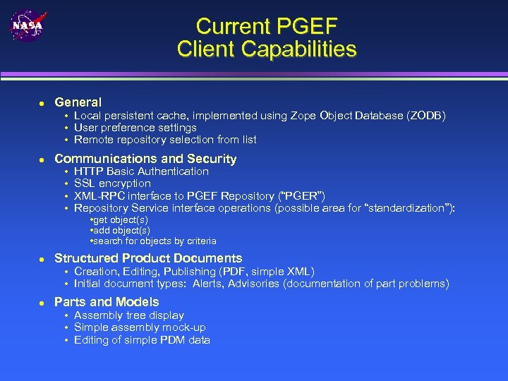 Current PGEF Client Capabilities General • Local persistent cache, implemented using Zope Object Database