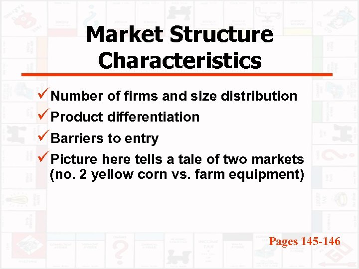 Market Structure Characteristics üNumber of firms and size distribution üProduct differentiation üBarriers to entry