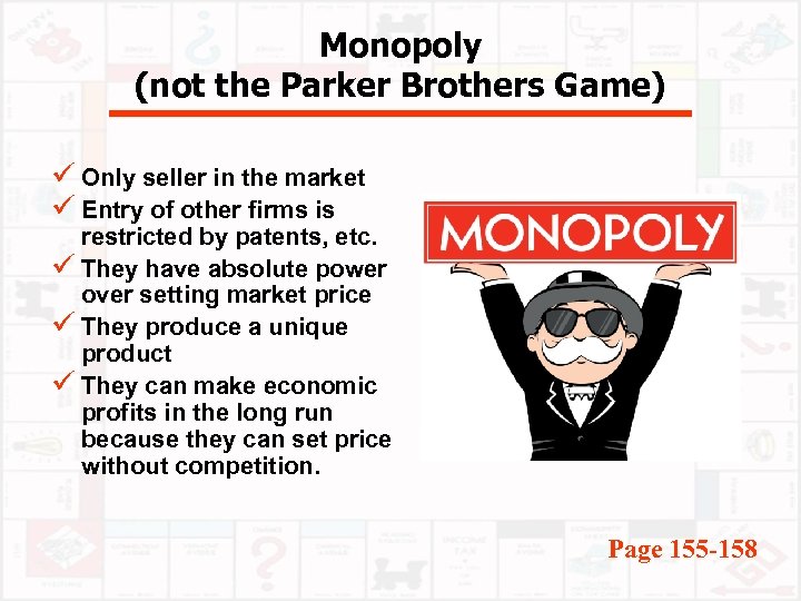 Monopoly (not the Parker Brothers Game) ü Only seller in the market ü Entry