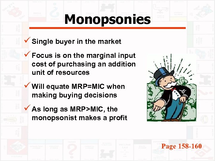 Monopsonies ü Single buyer in the market ü Focus is on the marginal input