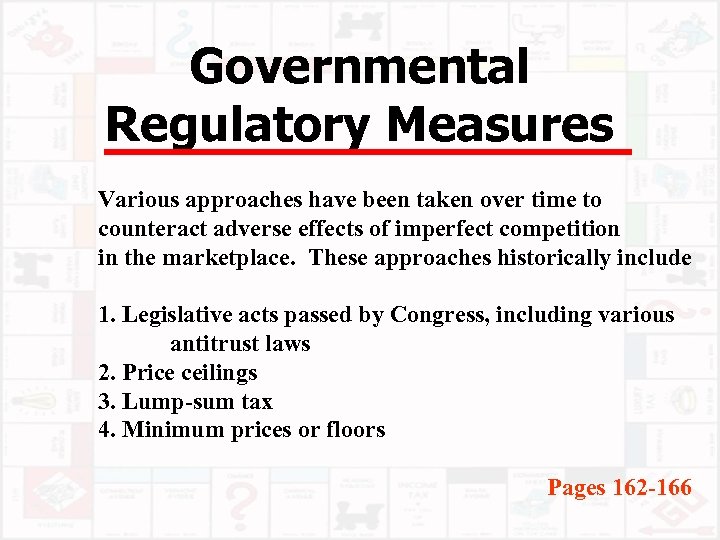 Governmental Regulatory Measures Various approaches have been taken over time to counteract adverse effects