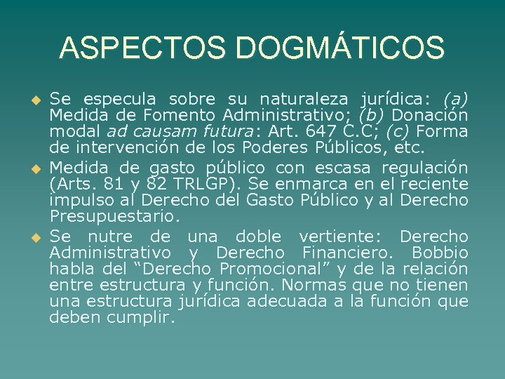 ASPECTOS DOGMÁTICOS u u u Se especula sobre su naturaleza jurídica: (a) Medida de