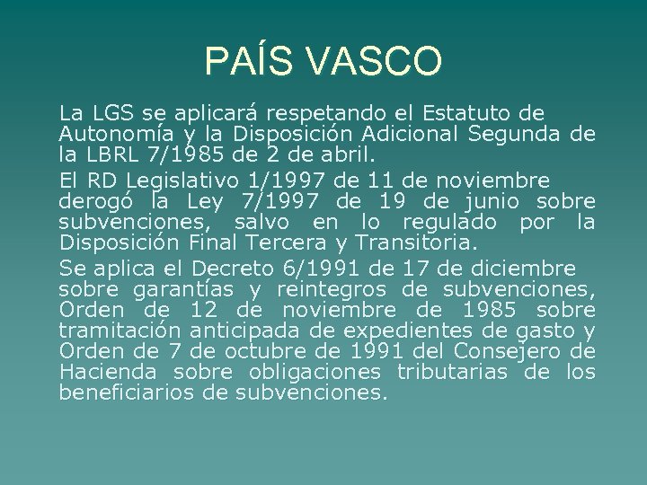 PAÍS VASCO La LGS se aplicará respetando el Estatuto de Autonomía y la Disposición