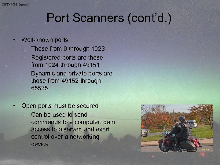 Port Scanners (cont’d. ) • Well-known ports – Those from 0 through 1023 –