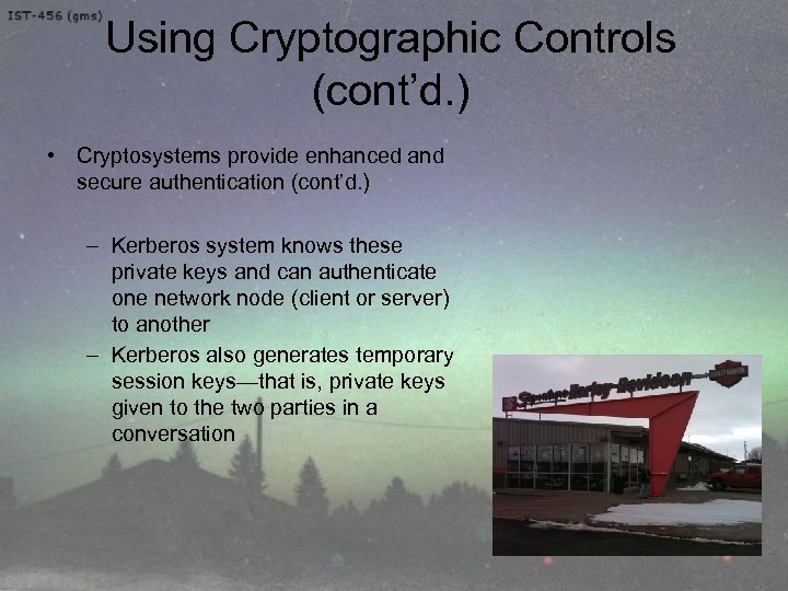 Using Cryptographic Controls (cont’d. ) • Cryptosystems provide enhanced and secure authentication (cont’d. )