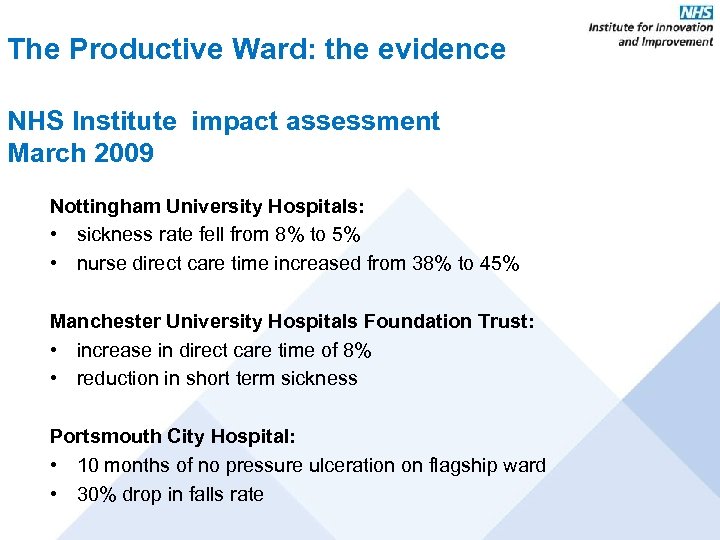 The Productive Ward: the evidence NHS Institute impact assessment March 2009 Nottingham University Hospitals: