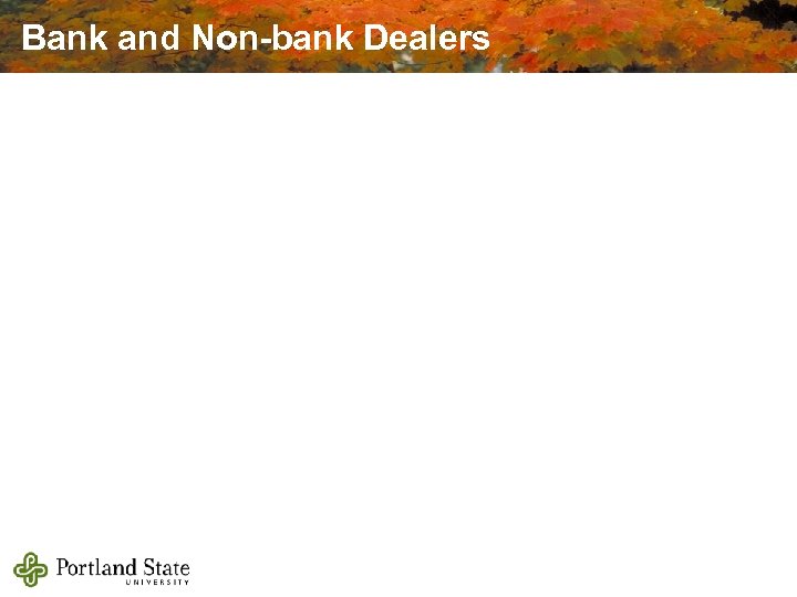 Bank and Non-bank Dealers 