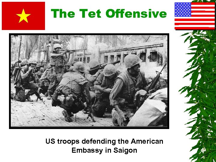 The Tet Offensive US troops defending the American Embassy in Saigon 