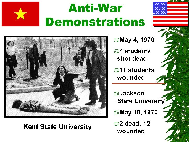 Anti-War Demonstrations a. May 4, 1970 a 4 students shot dead. a 11 students