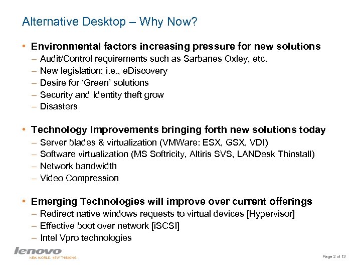 Alternative Desktop – Why Now? • Environmental factors increasing pressure for new solutions –