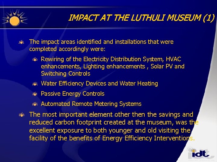 IMPACT AT THE LUTHULI MUSEUM (1) The impact areas identified and installations that were