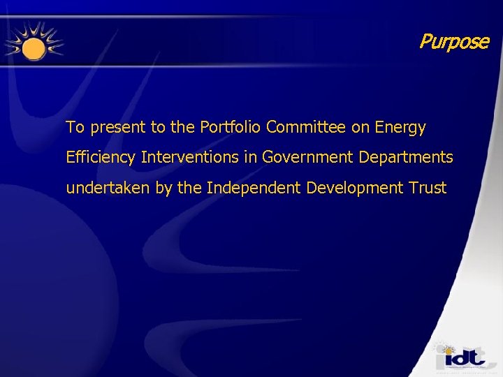 Purpose To present to the Portfolio Committee on Energy Efficiency Interventions in Government Departments