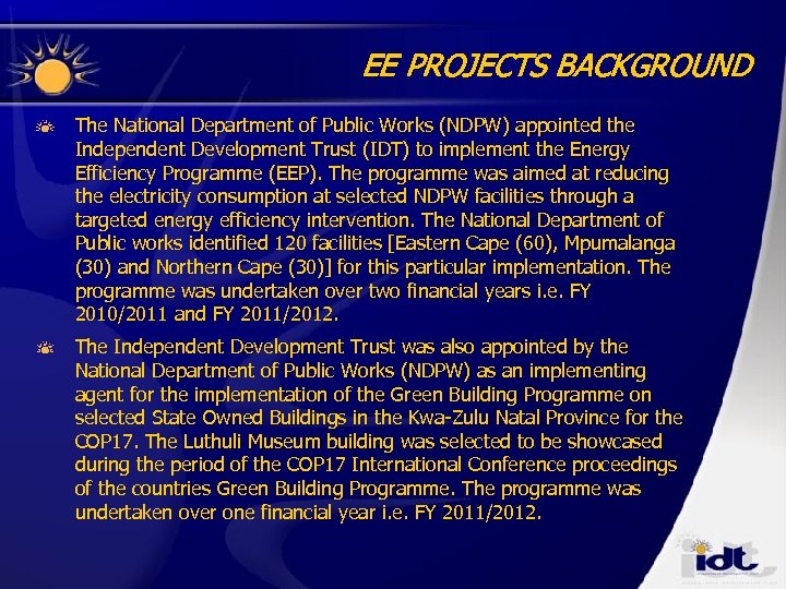 EE PROJECTS BACKGROUND The National Department of Public Works (NDPW) appointed the Independent Development
