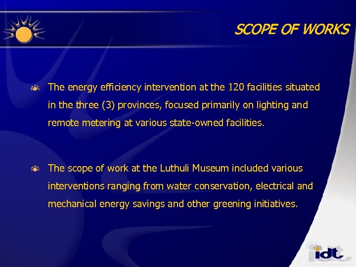 SCOPE OF WORKS The energy efficiency intervention at the 120 facilities situated in the