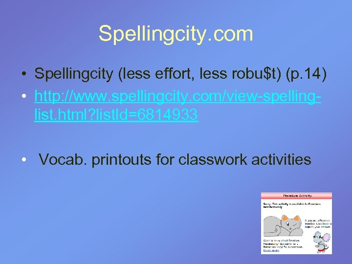 Spellingcity. com • Spellingcity (less effort, less robu$t) (p. 14) • http: //www. spellingcity.