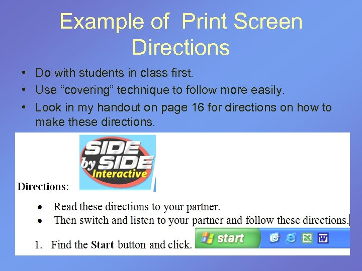 Example of Print Screen Directions • Do with students in class first. • Use