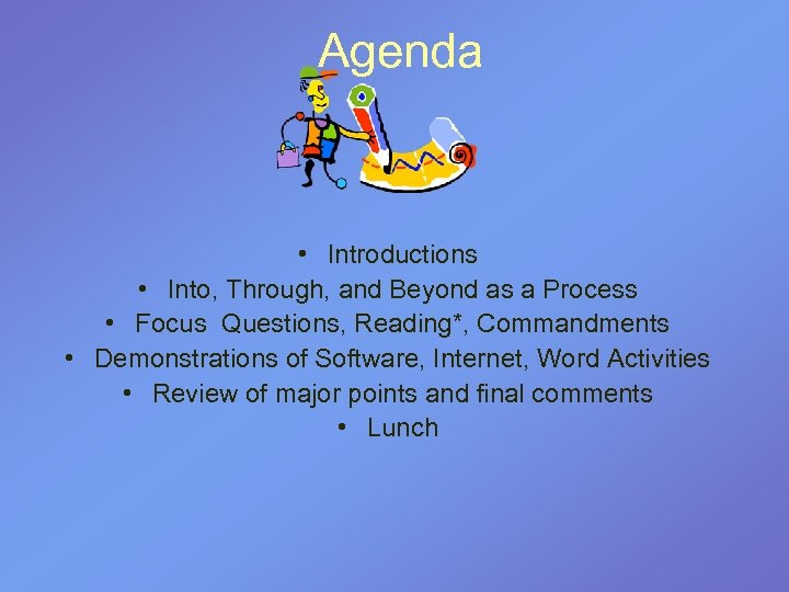 Agenda • Introductions • Into, Through, and Beyond as a Process • Focus Questions,