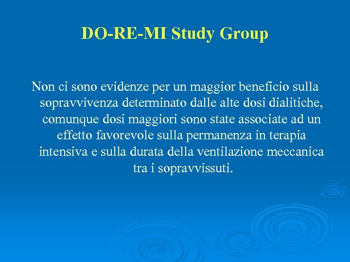 DO-RE-MI Study Group Non ci sono evidenze per un maggior beneficio sulla sopravvivenza determinato