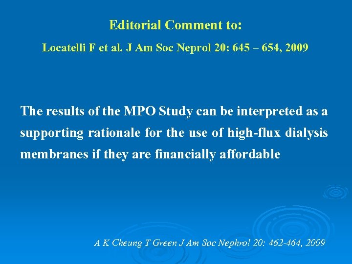 Editorial Comment to: Locatelli F et al. J Am Soc Neprol 20: 645 –