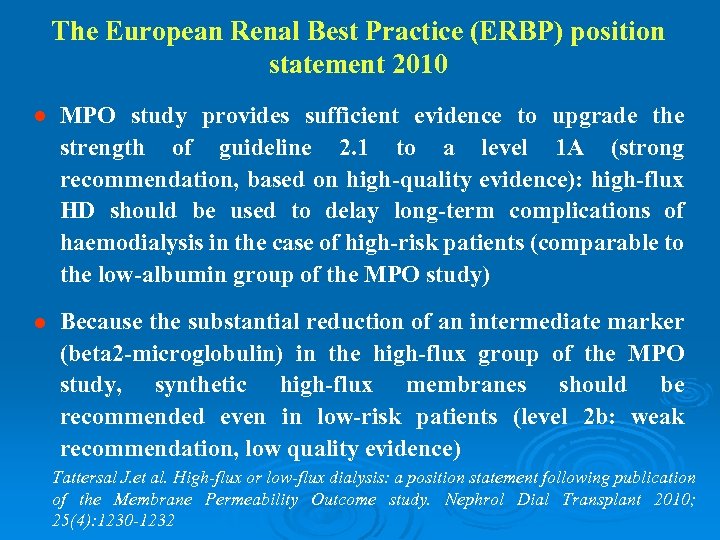 The European Renal Best Practice (ERBP) position statement 2010 n n MPO study provides