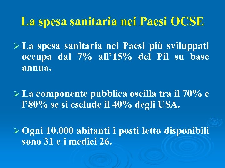 La spesa sanitaria nei Paesi OCSE Ø La spesa sanitaria nei Paesi più sviluppati