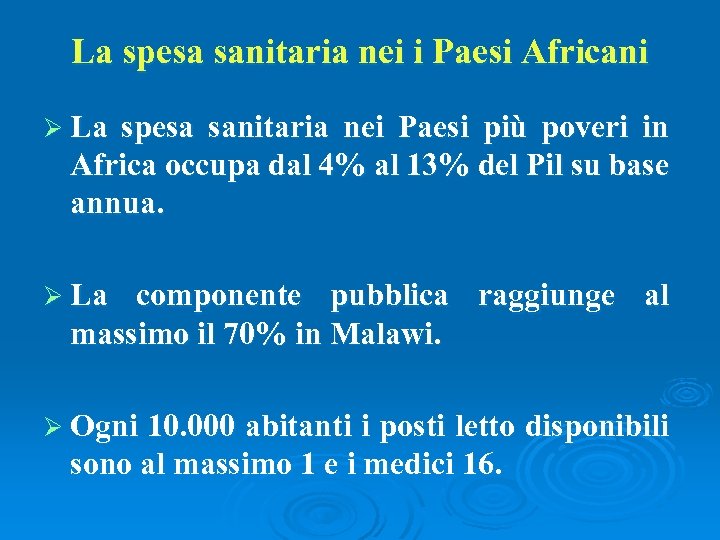 La spesa sanitaria nei i Paesi Africani Ø La spesa sanitaria nei Paesi più