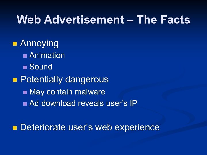 Web Advertisement – The Facts n Annoying Animation n Sound n n Potentially dangerous