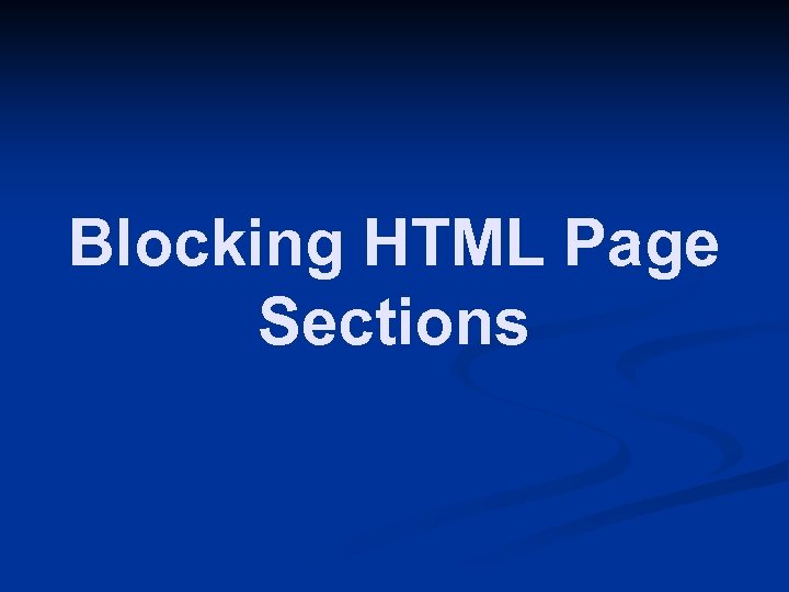 Blocking HTML Page Sections 