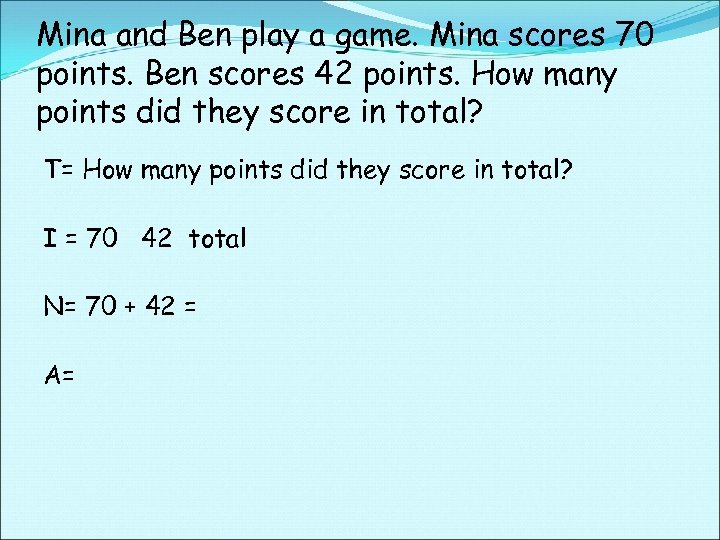 Mina and Ben play a game. Mina scores 70 points. Ben scores 42 points.