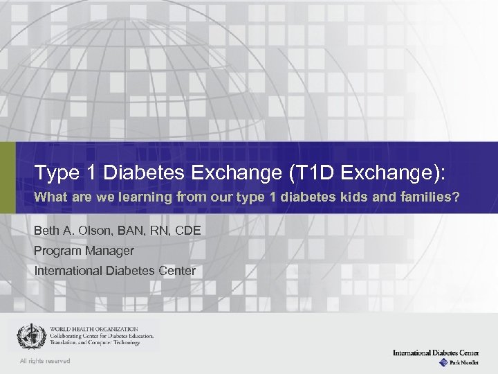 Type 1 Diabetes Exchange (T 1 D Exchange): What are we learning from our