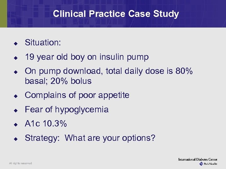 Clinical Practice Case Study u Situation: u 19 year old boy on insulin pump