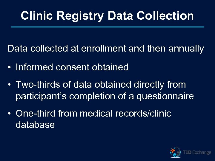 Clinic Registry Data Collection Data collected at enrollment and then annually • Informed consent