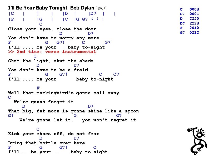 I'll Be Your Baby Tonight Bob Dylan (1967) |C | |D 7 | |