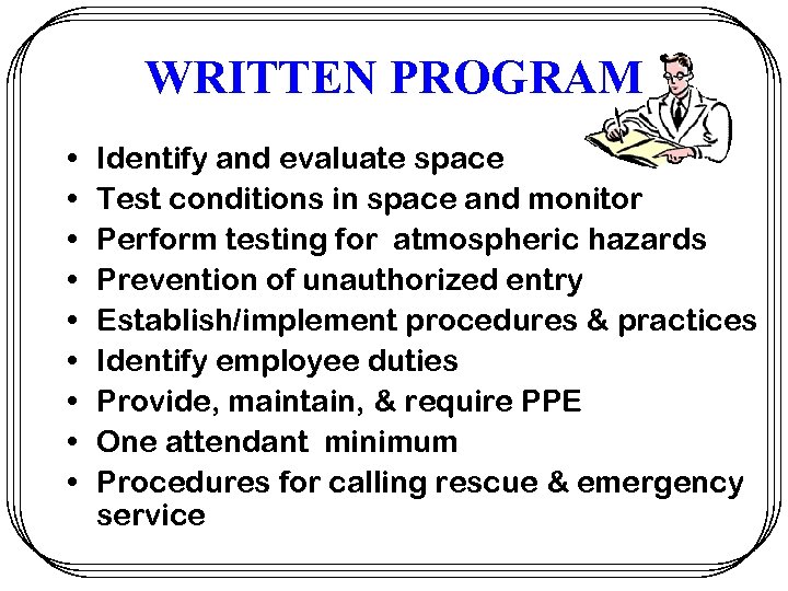 WRITTEN PROGRAM • • • Identify and evaluate space Test conditions in space and