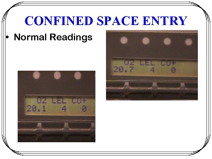 CONFINED SPACE ENTRY • Normal Readings 