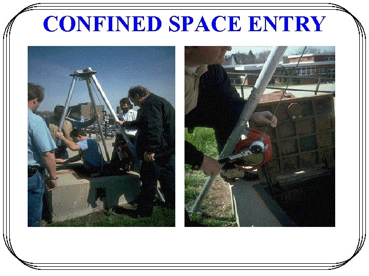 CONFINED SPACE ENTRY 