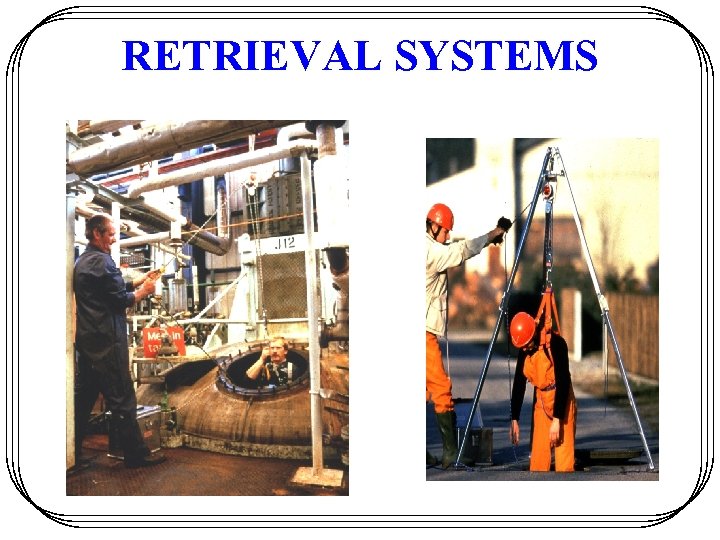 RETRIEVAL SYSTEMS 