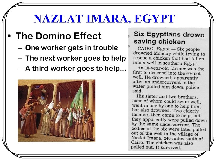 NAZLAT IMARA, EGYPT • The Domino Effect – One worker gets in trouble –