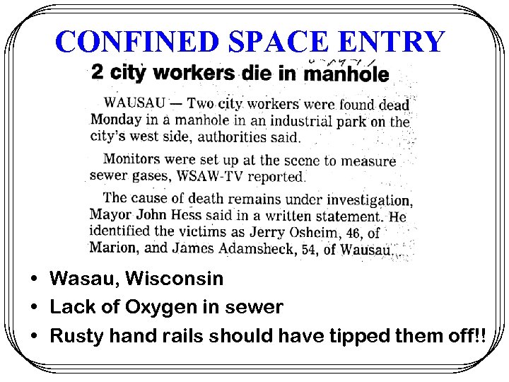 CONFINED SPACE ENTRY • Wasau, Wisconsin • Lack of Oxygen in sewer • Rusty