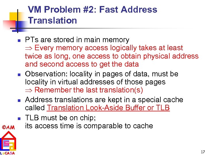 VM Problem #2: Fast Address Translation n n AM La. CASA PTs are stored