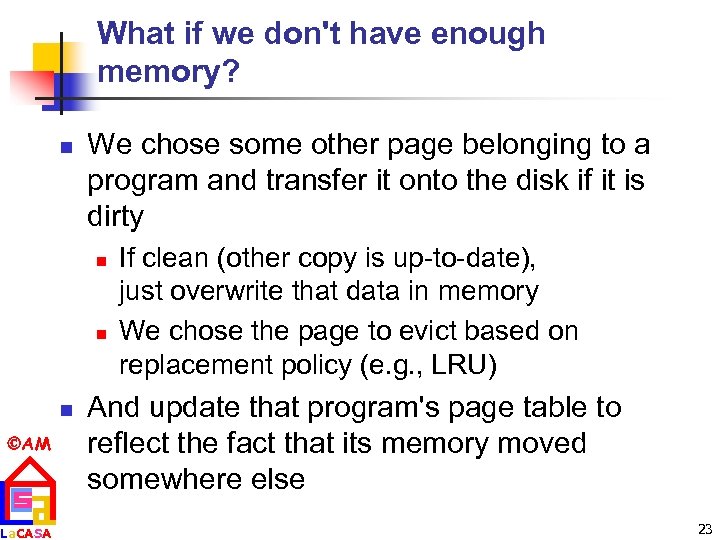 What if we don't have enough memory? n We chose some other page belonging