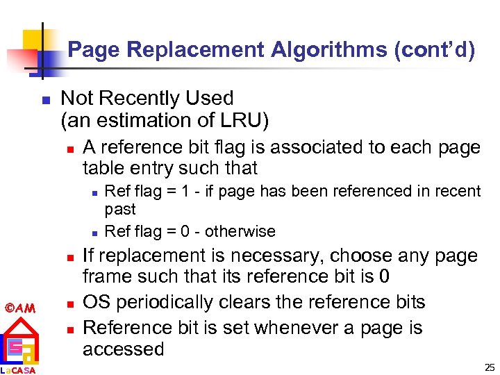 Page Replacement Algorithms (cont’d) n Not Recently Used (an estimation of LRU) n A