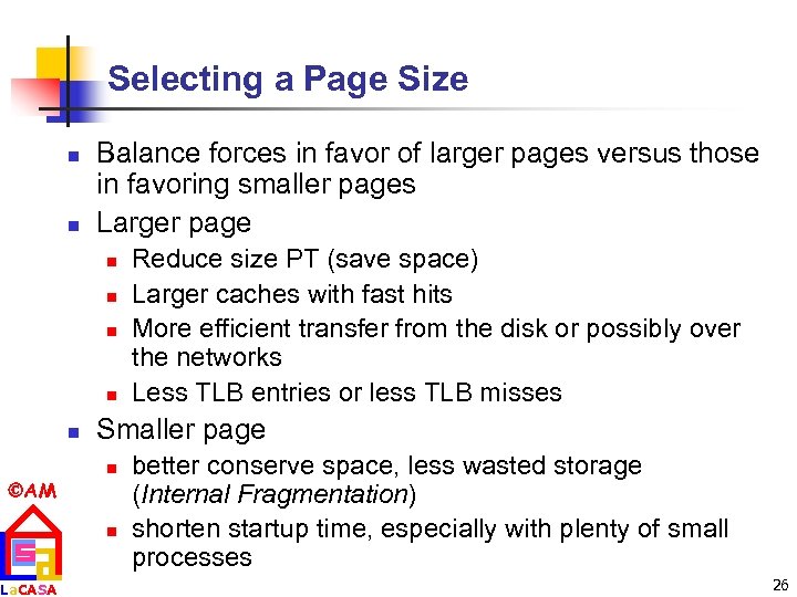 Selecting a Page Size n n Balance forces in favor of larger pages versus