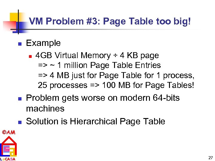 VM Problem #3: Page Table too big! n Example n n n 4 GB